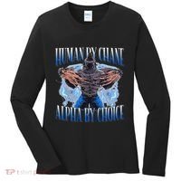 Human By Chance Alpha By Choice Cool Funny Alpha Wolf Meme Women's Long Sleeve Shirt thumb 0