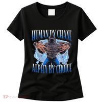 Human By Chance Alpha By Choice Cool Funny Alpha Wolf Meme Women's T-Shirt thumb 0