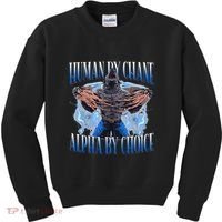 Human By Chance Alpha By Choice Cool Funny Alpha Wolf Meme Kids Sweatshirt thumb 0