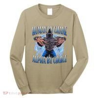 Human By Chance Alpha By Choice Cool Funny Alpha Wolf Meme Long Sleeve Shirt thumb 0