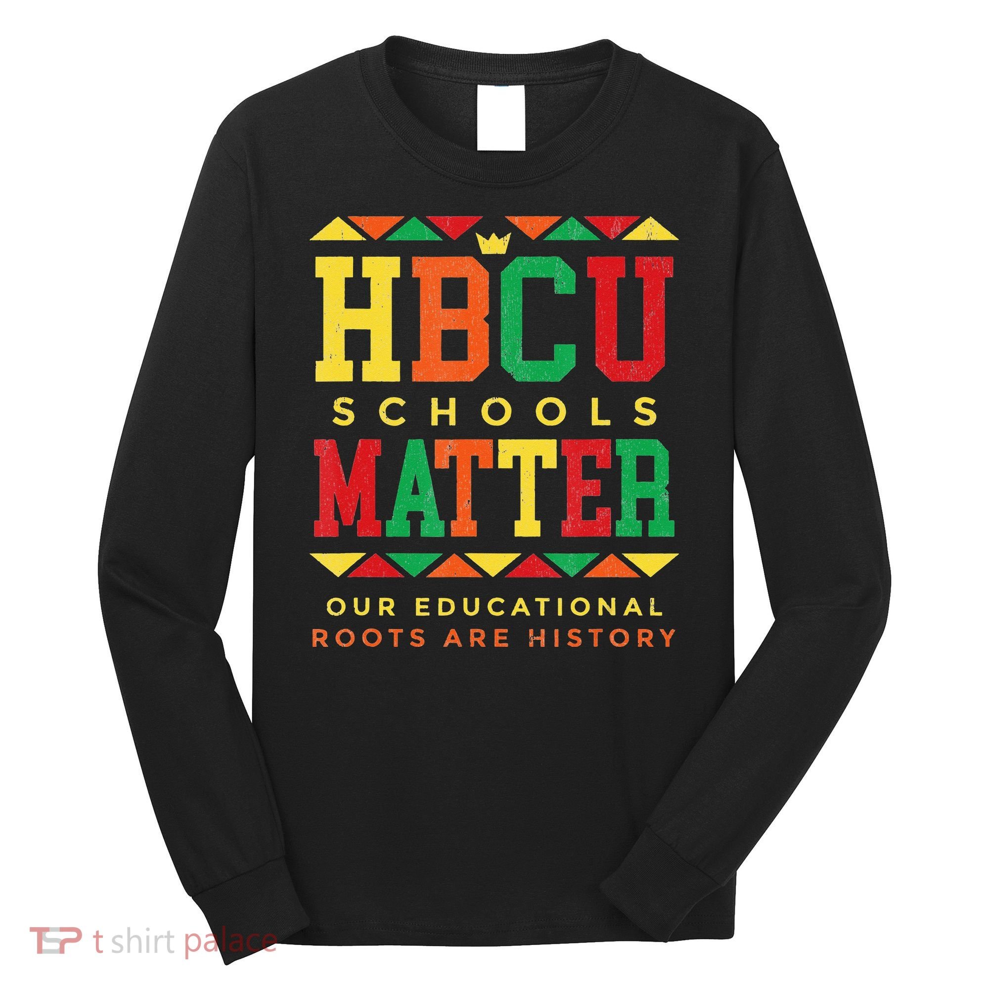 HBCU Black College School Matters African American Student Long Sleeve Shirt