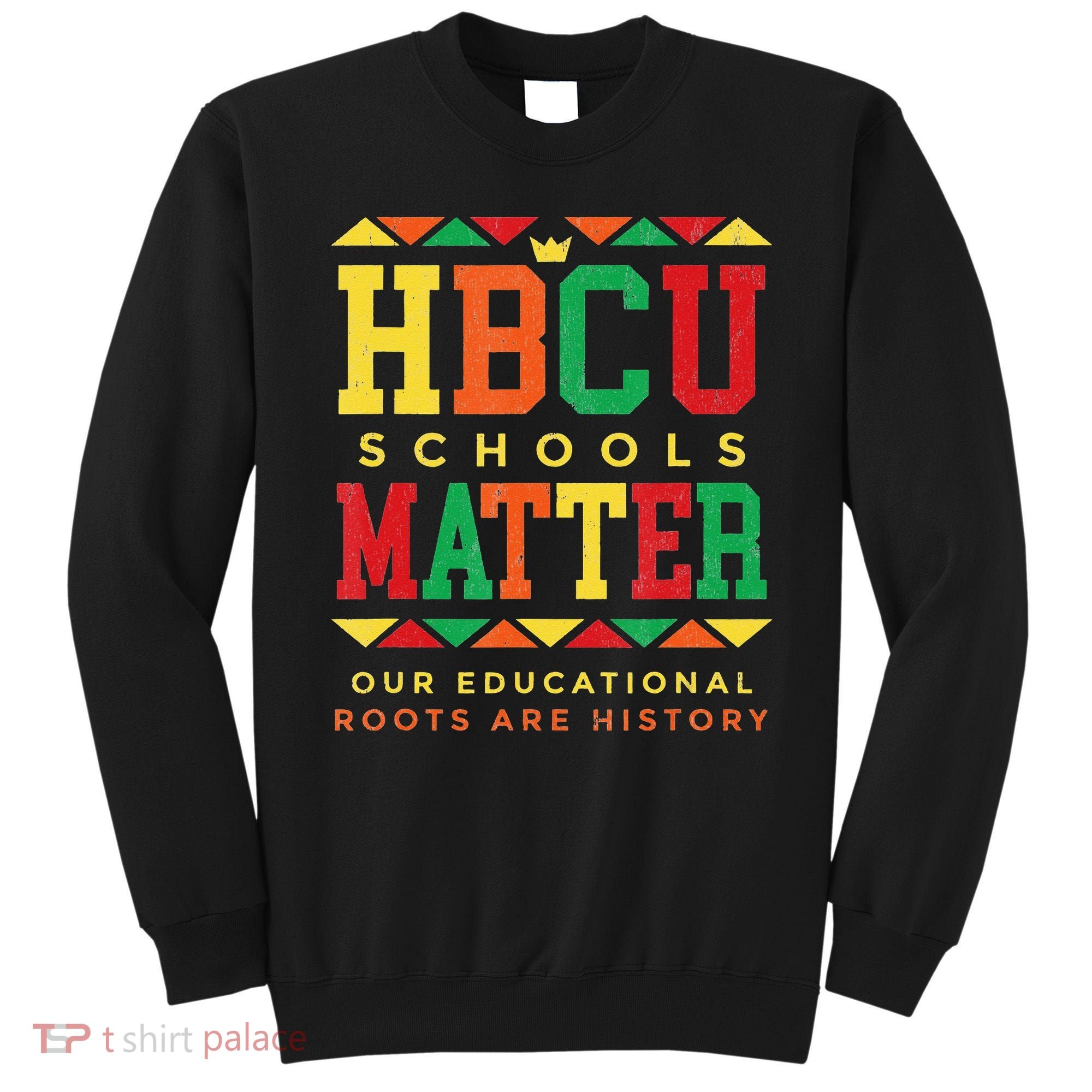 HBCU Black College School Matters African American Student Sweatshirt