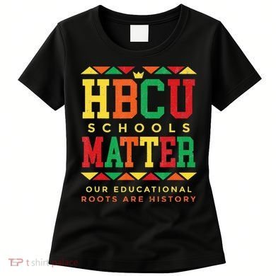 HBCU Black College School Matters African American Student Women's T-Shirt