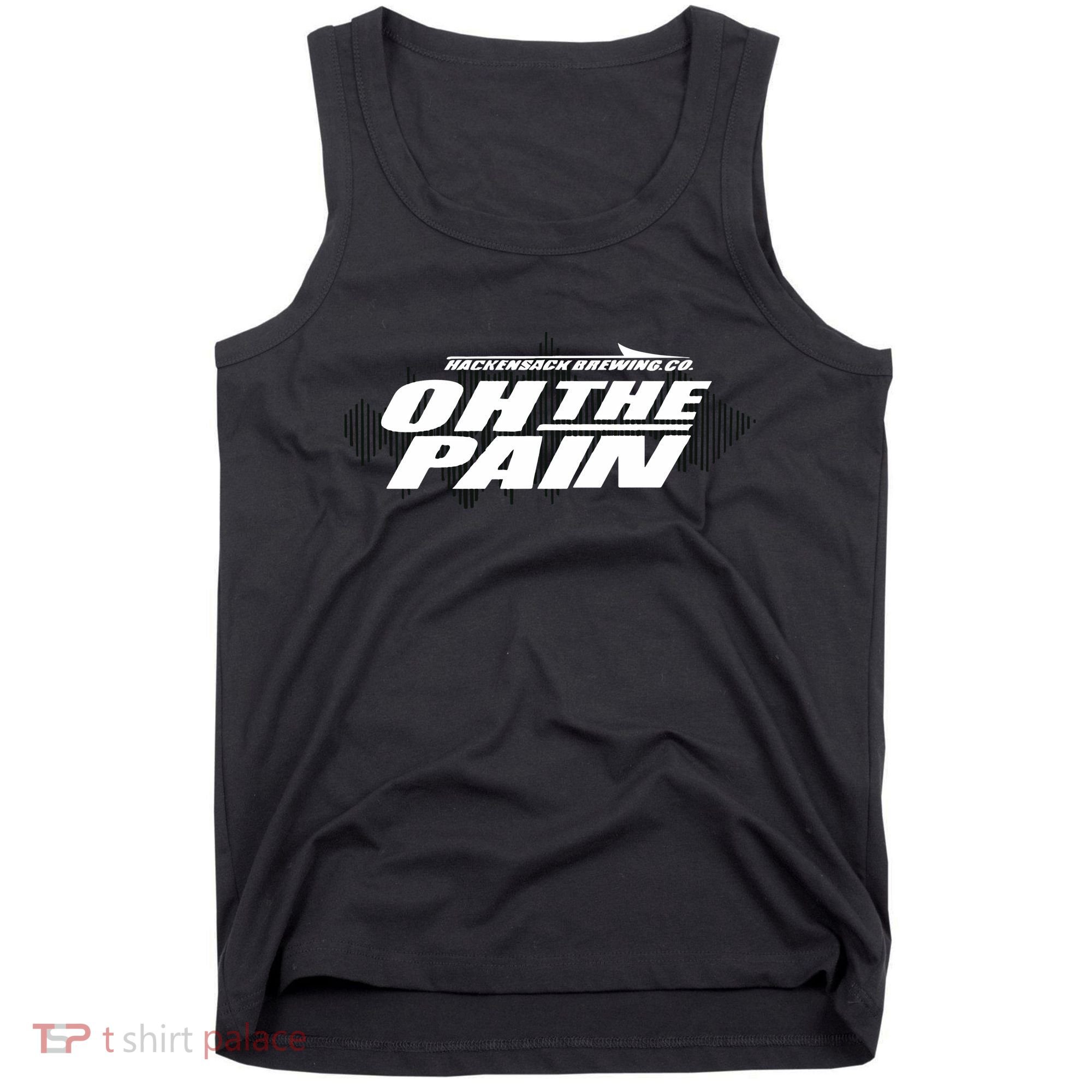 Hackensack Brewing Co Oh The Pain Tank Top