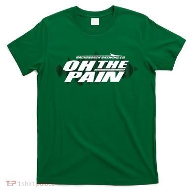 Hackensack Brewing Co Oh The Pain T-Shirt