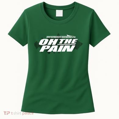 Hackensack Brewing Co Oh The Pain Women's T-Shirt