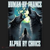 Human By Chance Alpha By Choice Funny Alpha Wolf Meme Women's Sweatshirt thumb 2