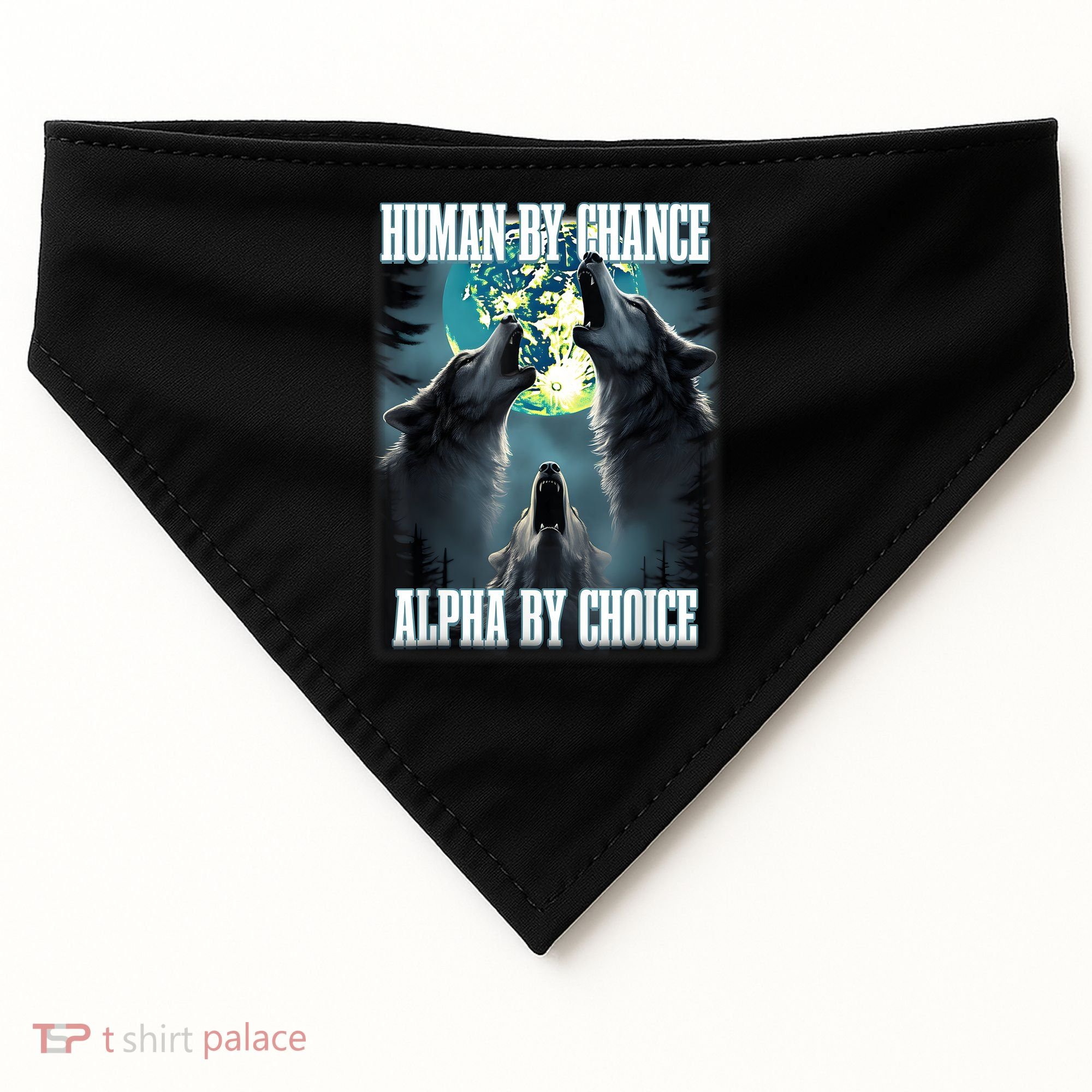 Human By Chance Alpha By Choice Funny Alpha Wolf Meme USA-Made Doggie Bandana
