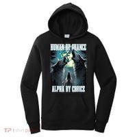 Human By Chance Alpha By Choice Funny Alpha Wolf Meme Women's Hoodie thumb 0