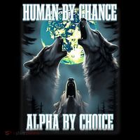 Human By Chance Alpha By Choice Funny Alpha Wolf Meme Women's Hoodie thumb 2