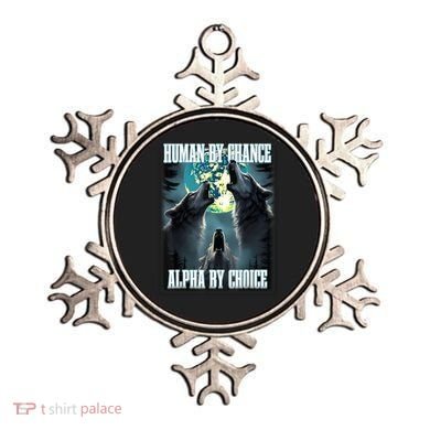 Human By Chance Alpha By Choice Funny Alpha Wolf Meme Ornament