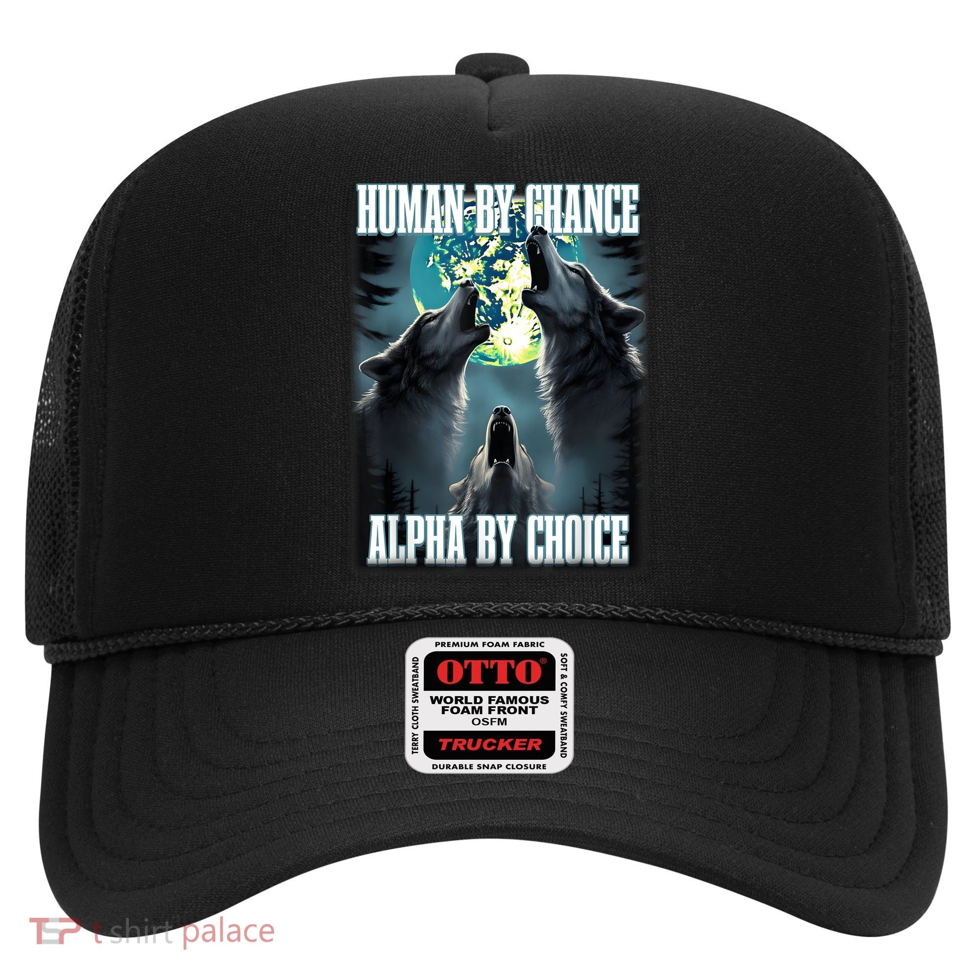 Human By Chance Alpha By Choice Funny Alpha Wolf Meme Hat
