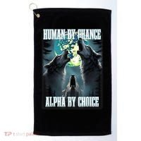Human By Chance Alpha By Choice Funny Alpha Wolf Meme Golf Towel thumb 0
