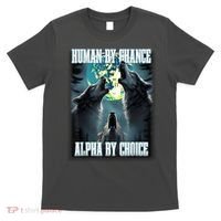 Human By Chance Alpha By Choice Funny Alpha Wolf Meme T-Shirt thumb 0