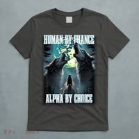 Human By Chance Alpha By Choice Funny Alpha Wolf Meme T-Shirt thumb 5