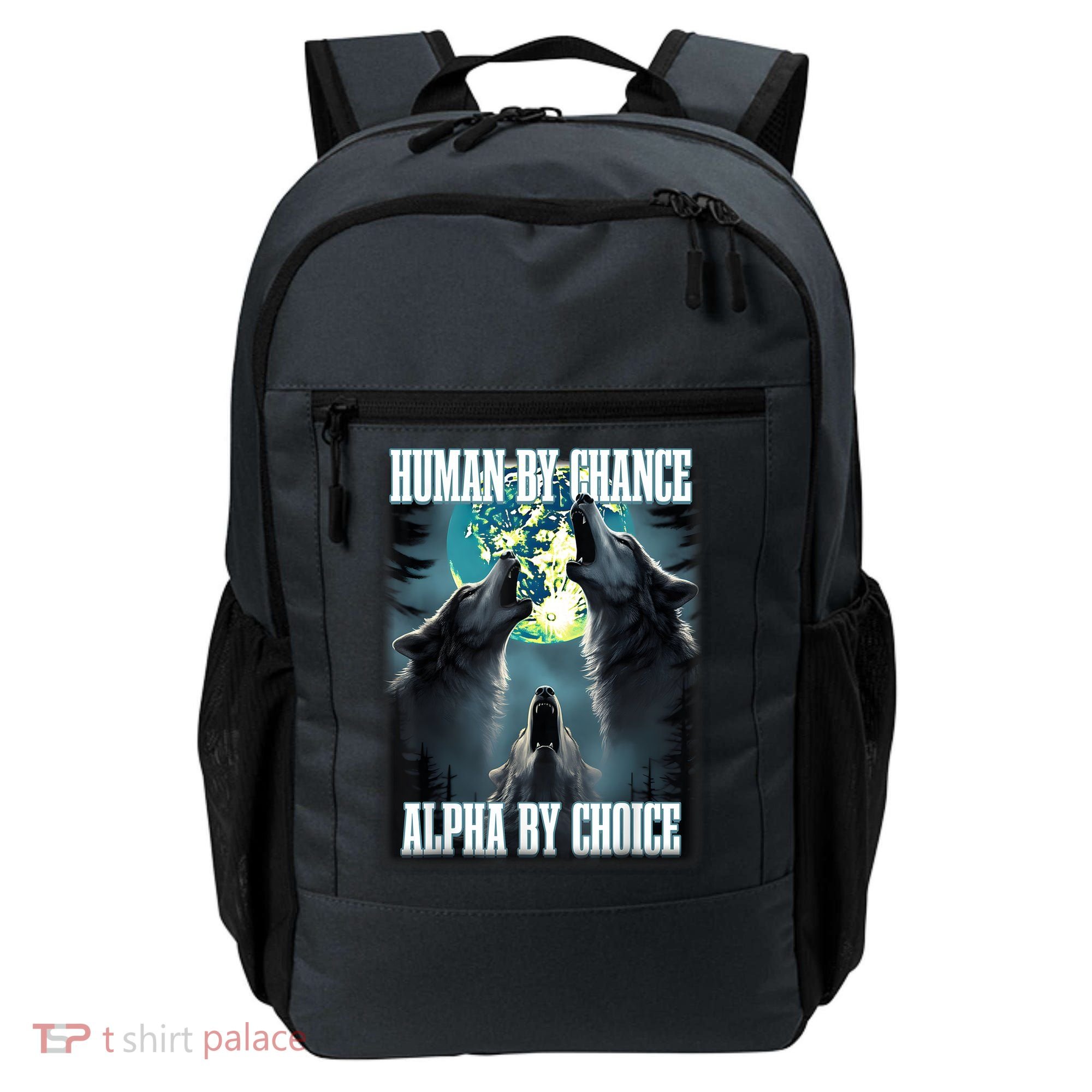 Human By Chance Alpha By Choice Funny Alpha Wolf Meme Backpack