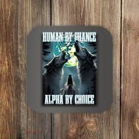 Human By Chance Alpha By Choice Funny Alpha Wolf Meme Coaster thumb 0