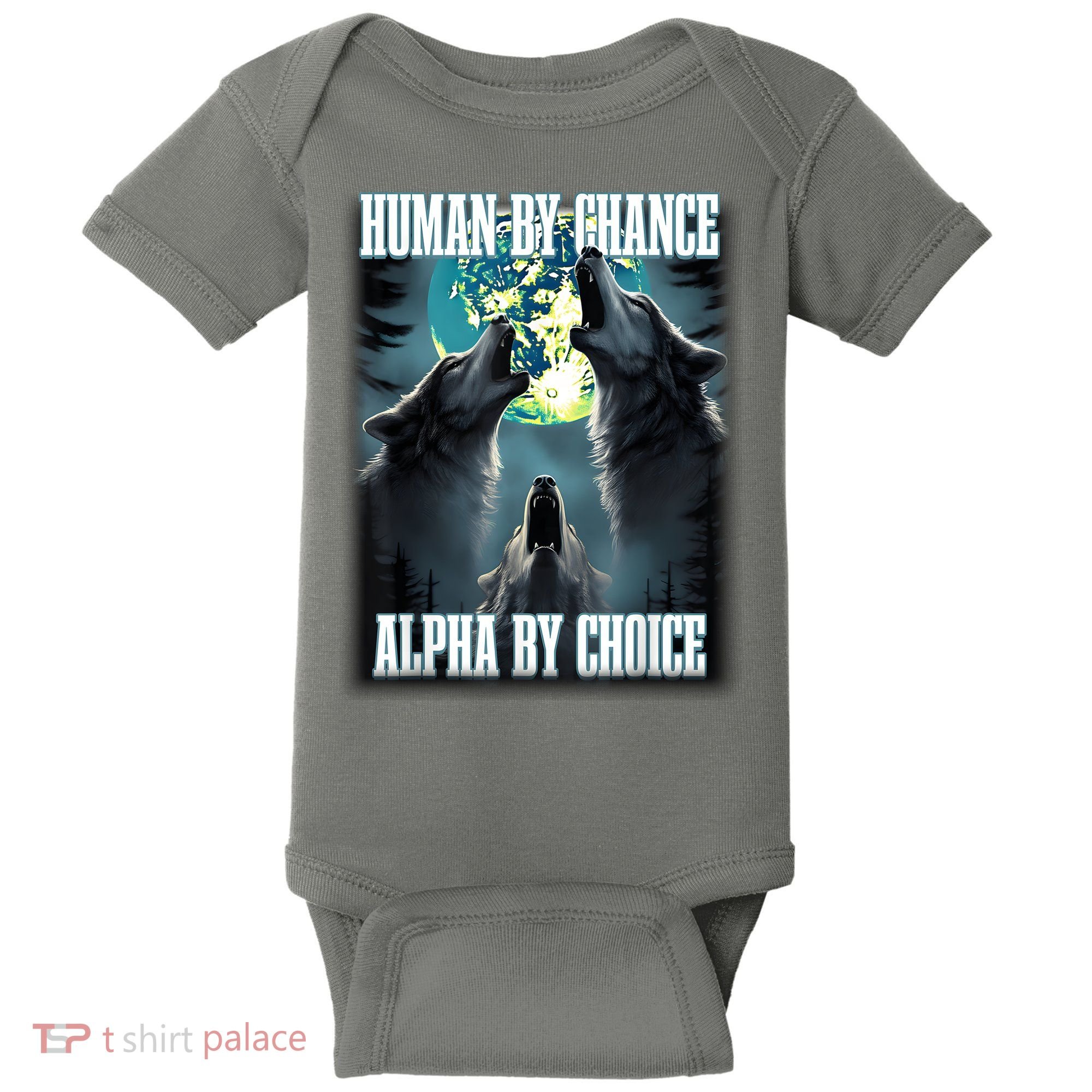 Human By Chance Alpha By Choice Funny Alpha Wolf Meme Baby Bodysuit