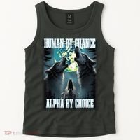 Human By Chance Alpha By Choice Funny Alpha Wolf Meme Tank Top thumb 2