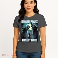 Human By Chance Alpha By Choice Funny Alpha Wolf Meme Women's T-Shirt thumb 4