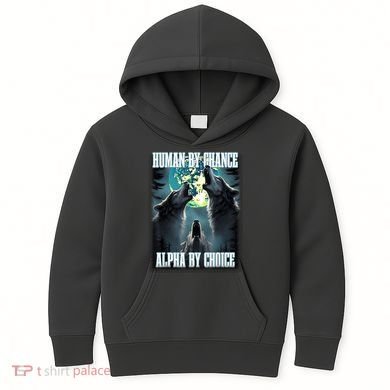 Human By Chance Alpha By Choice Funny Alpha Wolf Meme Kids Hoodie