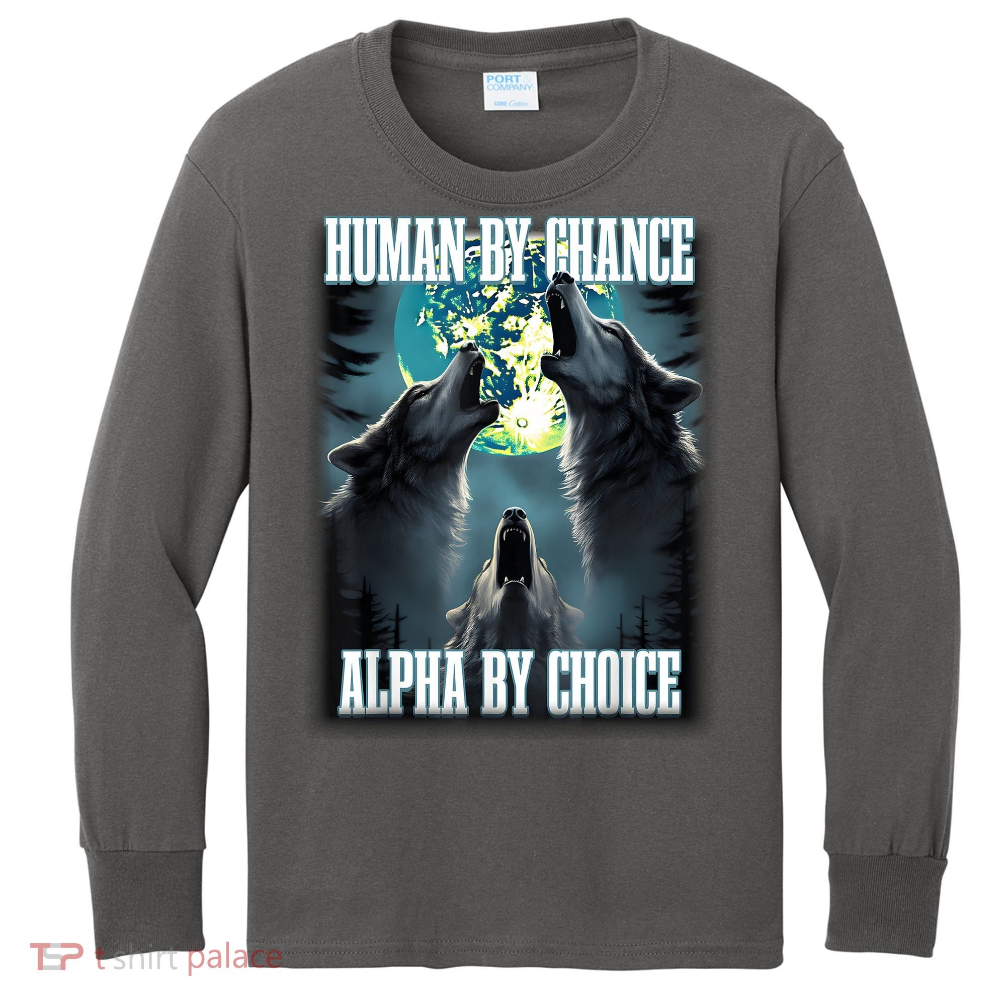 Human By Chance Alpha By Choice Funny Alpha Wolf Meme Kids Long Sleeve Shirt