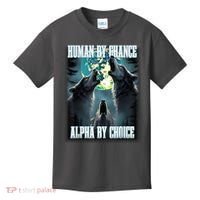 Human By Chance Alpha By Choice Funny Alpha Wolf Meme Kids T-Shirt thumb 0