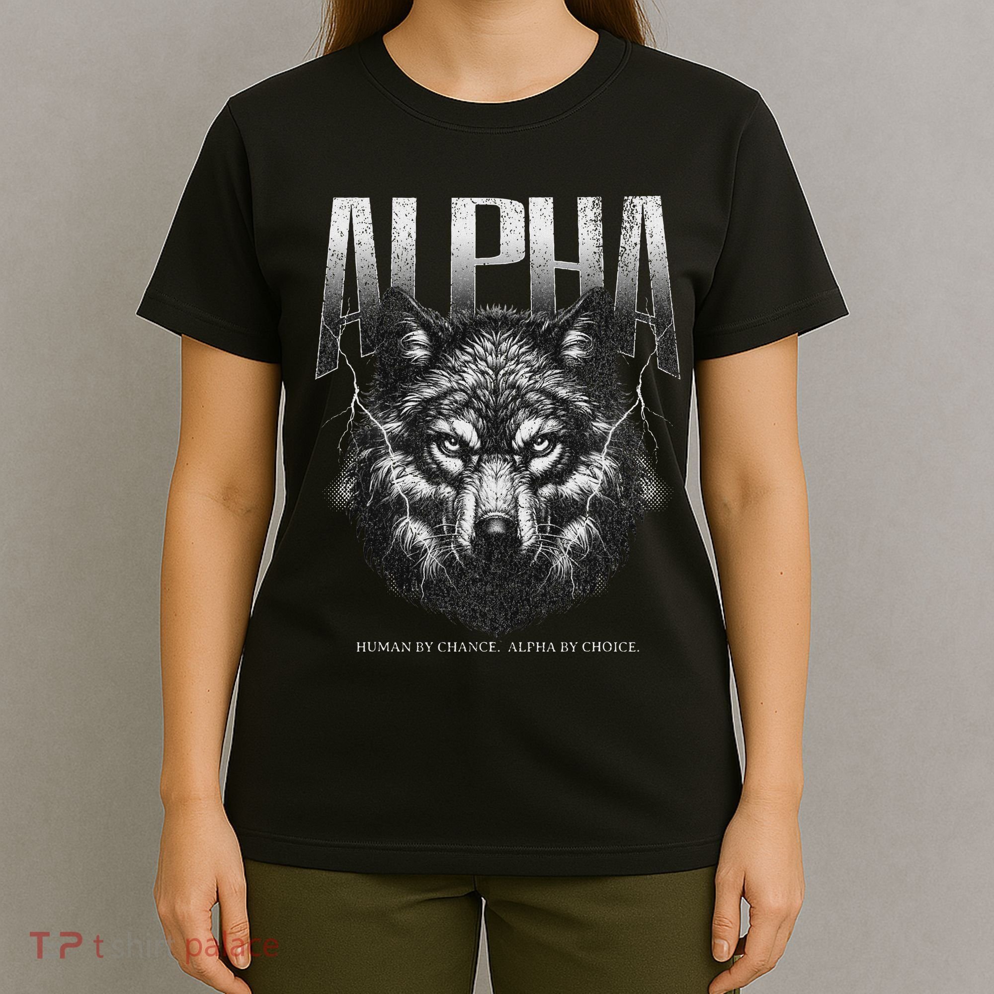 Human By Chance Alpha By Choice T-Shirt
