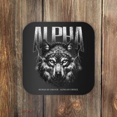 Human By Chance Alpha By Choice Coaster