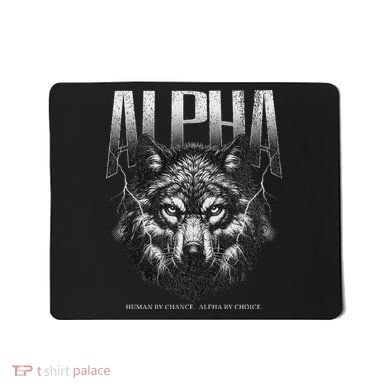 Human By Chance Alpha By Choice Mousepad