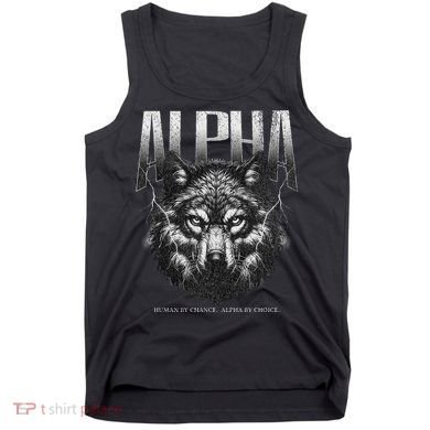 Human By Chance Alpha By Choice Tank Top