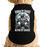 Human By Chance Alpha By Choice Funny Wolf Doggie Tank thumb 0