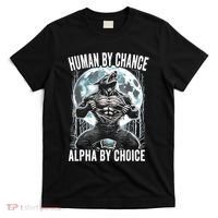 Human By Chance Alpha By Choice Funny Wolf T-Shirt thumb 0