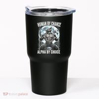Human By Chance Alpha By Choice Funny Wolf Tumbler thumb 0