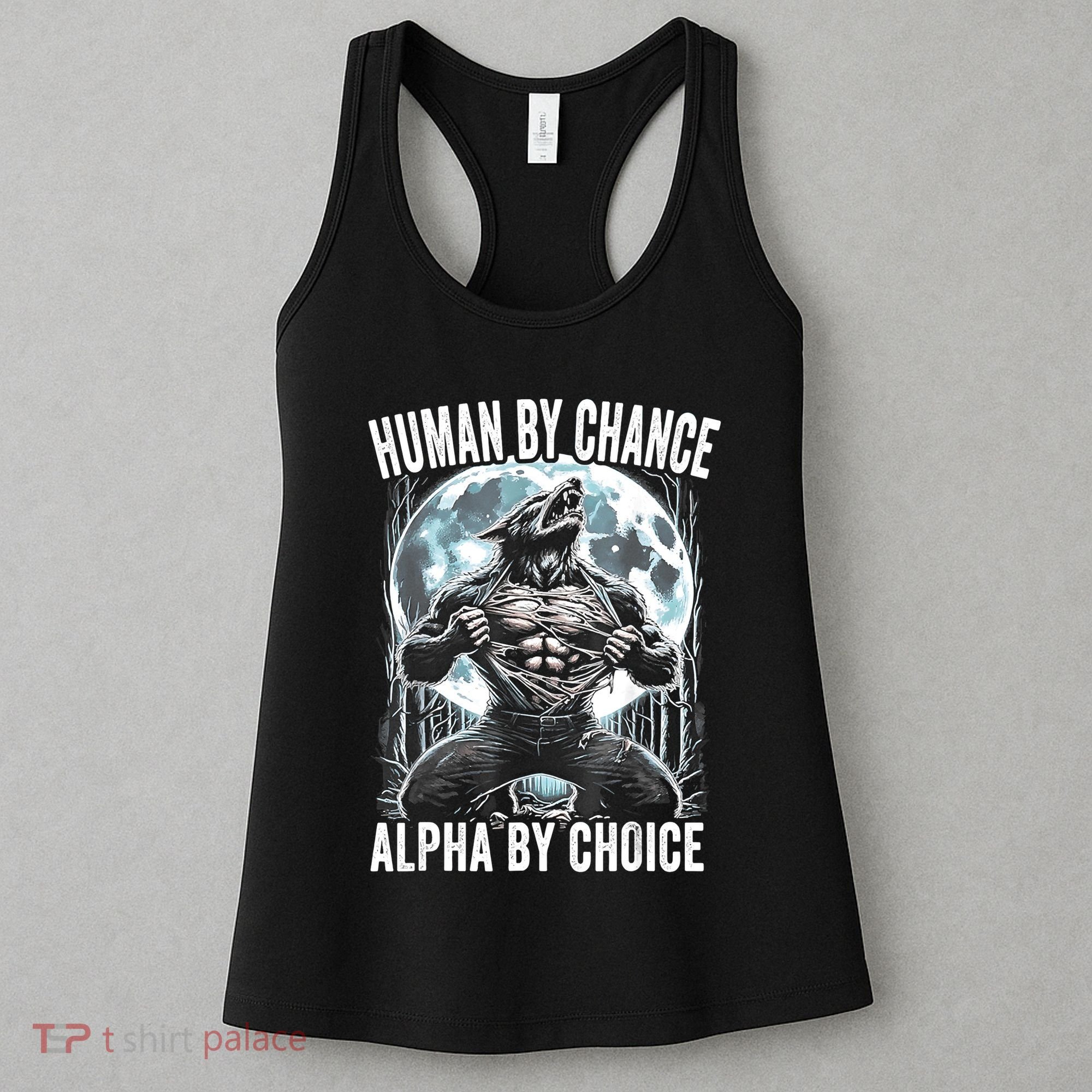 Human By Chance Alpha By Choice Funny Wolf Women's Tank Top