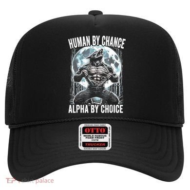 Human By Chance Alpha By Choice Funny Wolf Hat