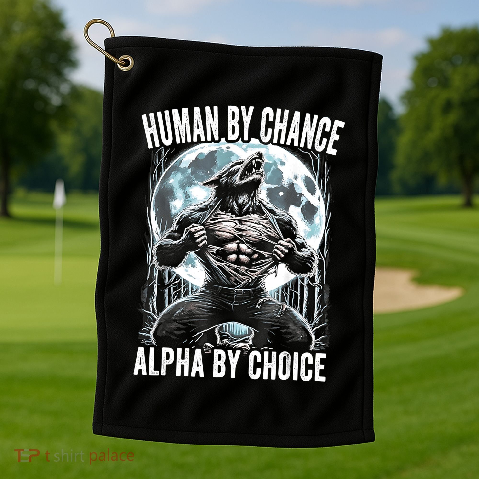 Human By Chance Alpha By Choice Funny Wolf Golf Towel