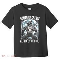 Human By Chance Alpha By Choice Funny Wolf Toddler T-Shirt thumb 0