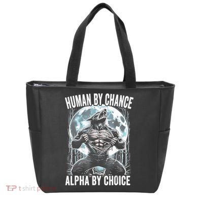 Human By Chance Alpha By Choice Funny Wolf Tote Bag