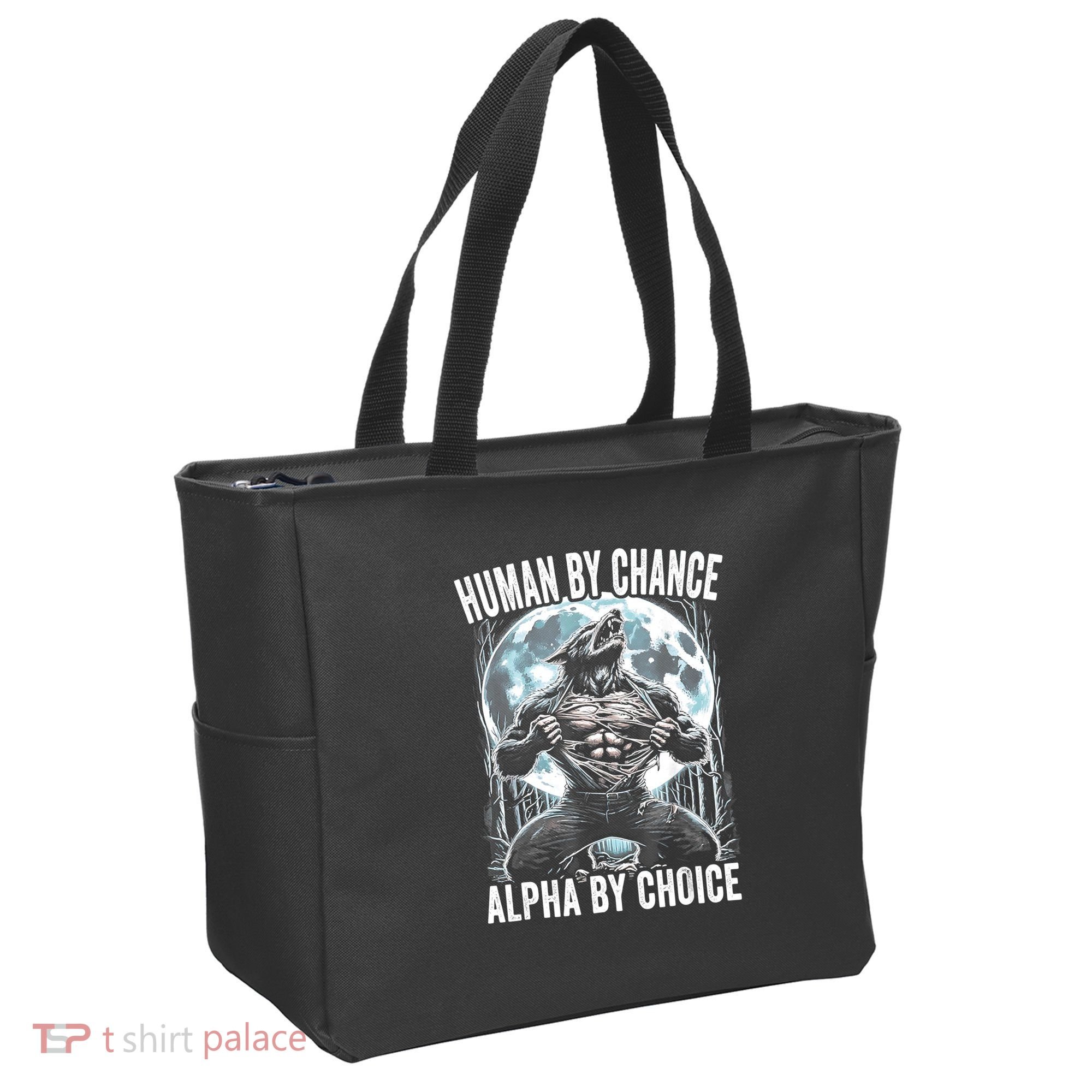 Human By Chance Alpha By Choice Funny Wolf Tote Bag