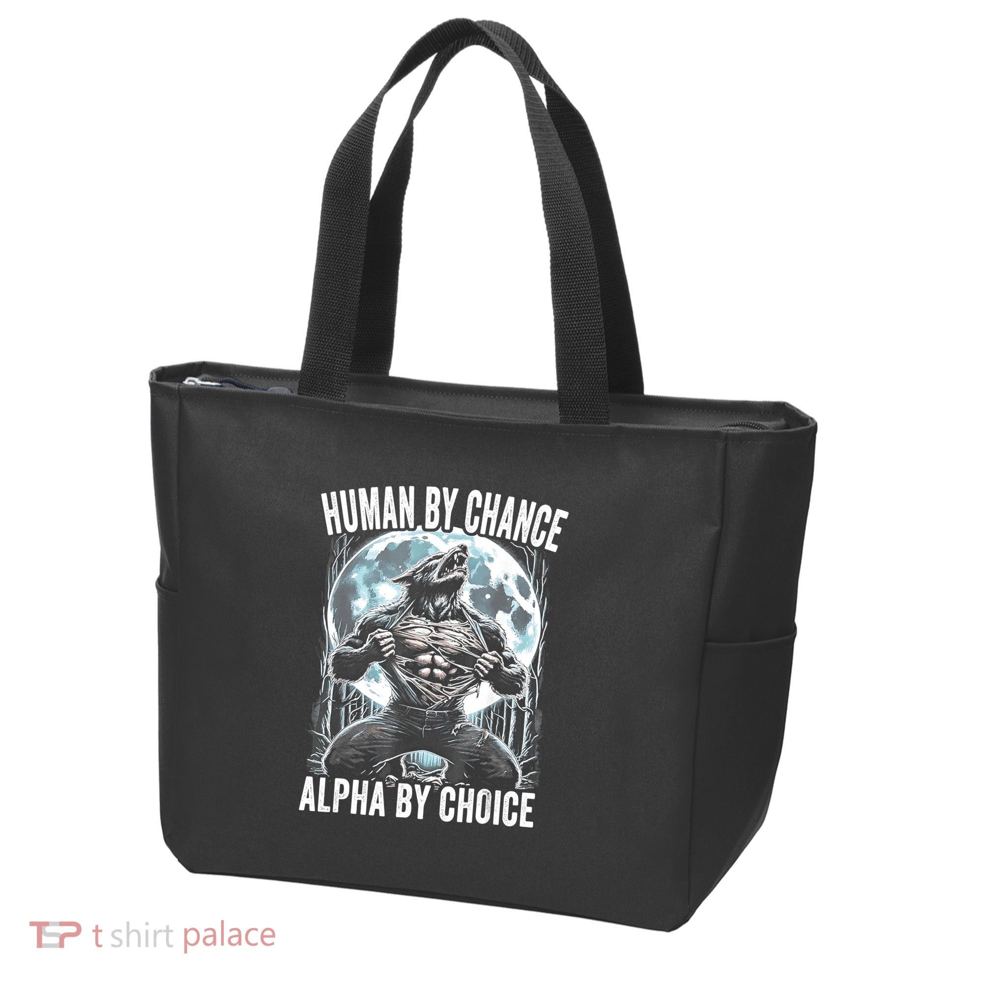 Human By Chance Alpha By Choice Funny Wolf Tote Bag