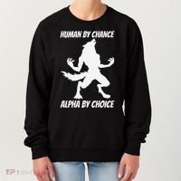 Human By Chance Alpha By Choice Funny Alpha Wolf Women's Sweatshirt thumb 0