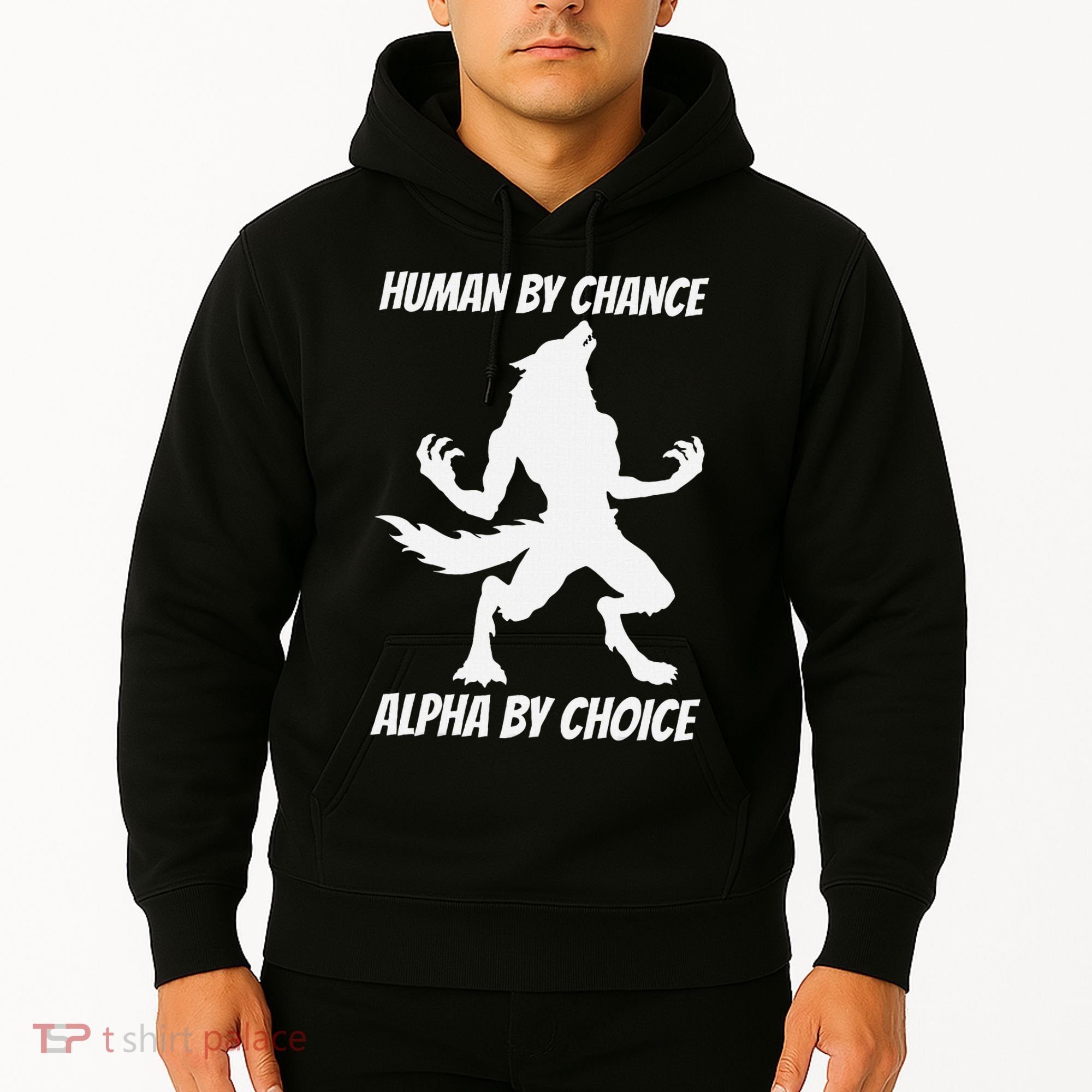 Human By Chance Alpha By Choice Funny Alpha Wolf Hoodie
