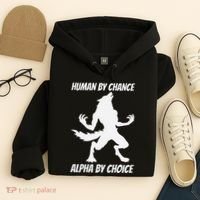 Human By Chance Alpha By Choice Funny Alpha Wolf Hoodie thumb 4