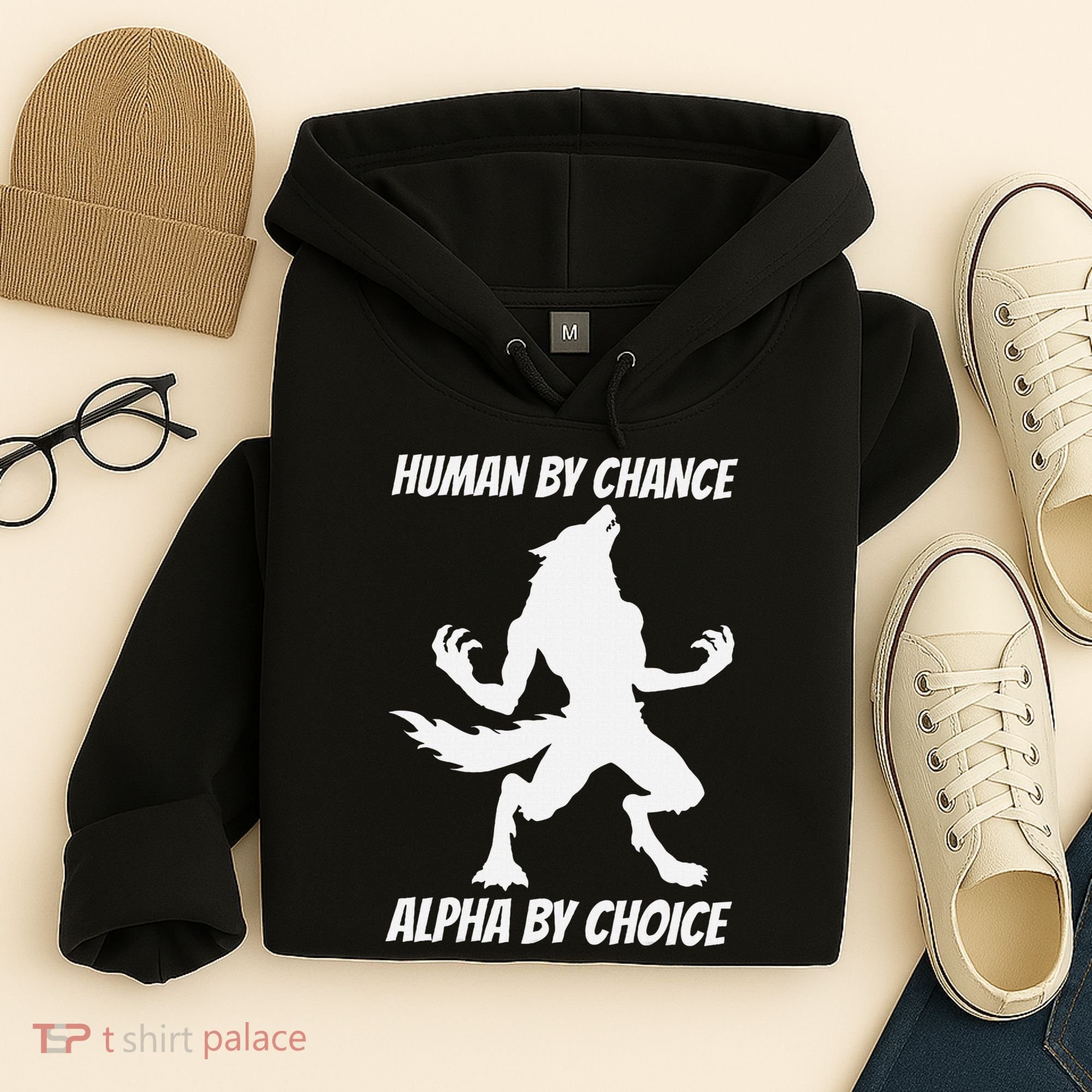 Human By Chance Alpha By Choice Funny Alpha Wolf Hoodie