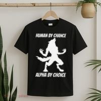 Human By Chance Alpha By Choice Funny Alpha Wolf T-Shirt thumb 2