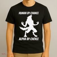 Human By Chance Alpha By Choice Funny Alpha Wolf T-Shirt thumb 3