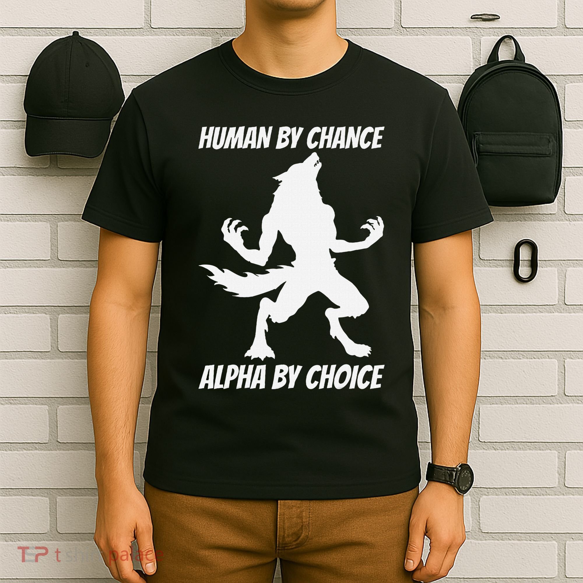 Human By Chance Alpha By Choice Funny Alpha Wolf T-Shirt