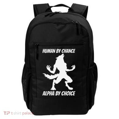 Human By Chance Alpha By Choice Funny Alpha Wolf Backpack