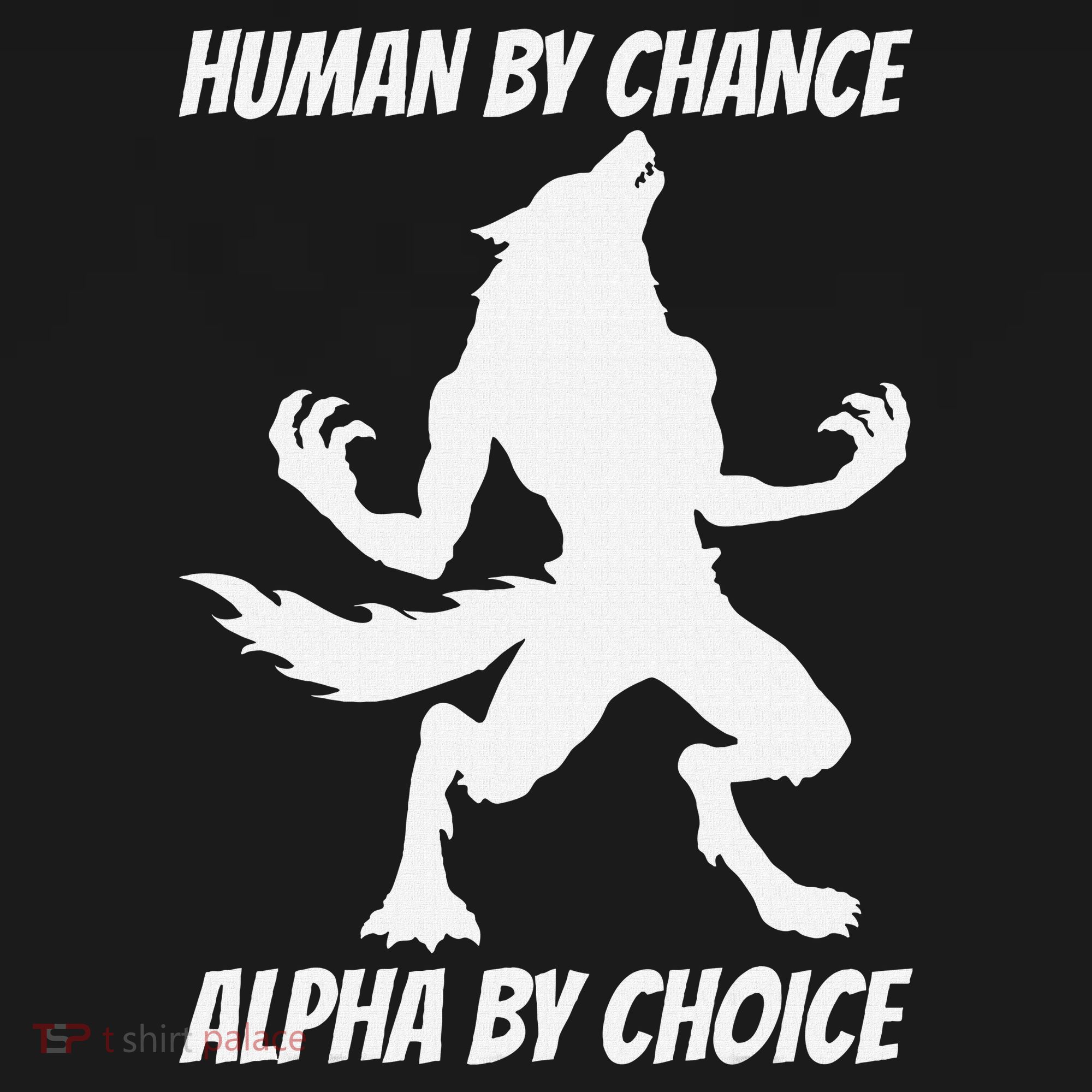 Human By Chance Alpha By Choice Funny Alpha Wolf Backpack
